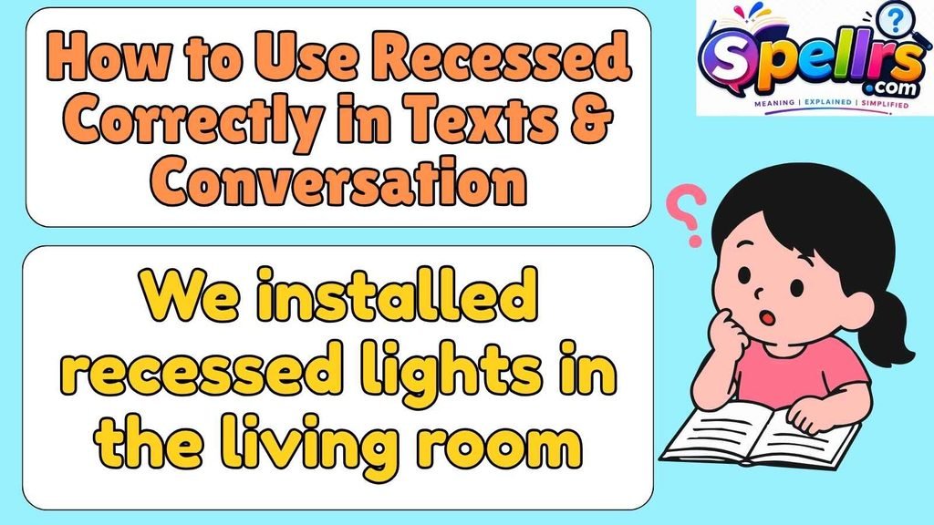 How to Use Recessed Correctly in Texts & Conversation